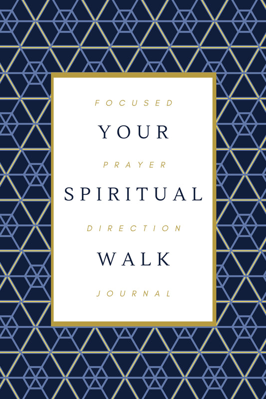 Your Spiritual Walk Focused Prayer Direction Journal